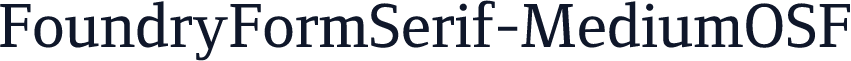 FoundryFormSerif-MediumOSF