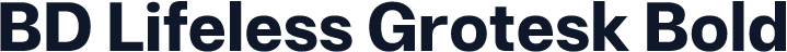 BD Lifeless Grotesk Bold
