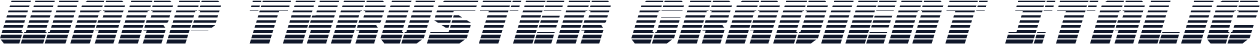 Warp Thruster Gradient Italic