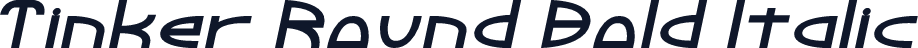 Tinker Round Bold Italic