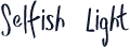 Selfish Light