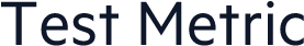 Test Metric