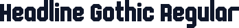 Headline Gothic Regular