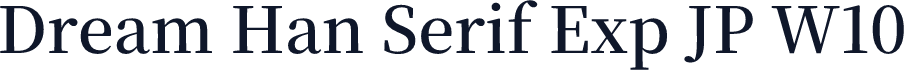 Dream Han Serif Exp JP W10