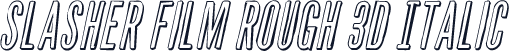 Slasher Film Rough 3D Italic