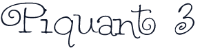 Piquant 3