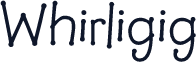 Whirligig