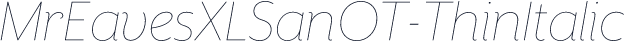 MrEavesXLSanOT-ThinItalic