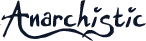 Anarchistic