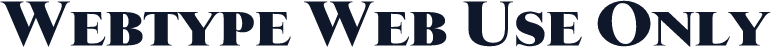 Webtype Web Use Only