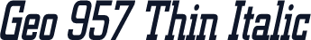 Geo 957 Thin Italic
