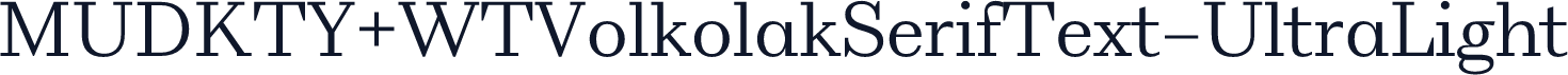 MUDKTY+WTVolkolakSerifText-UltraLight