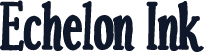 Echelon Ink