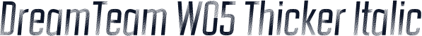 DreamTeam W05 Thicker Italic