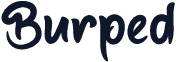 Burped