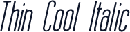 Thin Cool Italic