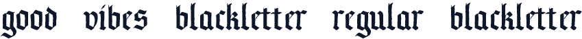 Good Vibes blackletter Regular Blackletter