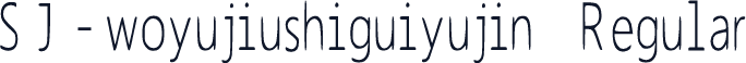 SJ-woyujiushiguiyujin Regular