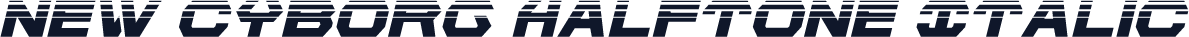 New Cyborg Halftone Italic