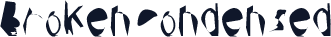 Broken Condensed