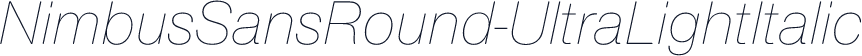 NimbusSansRound-UltraLightItalic
