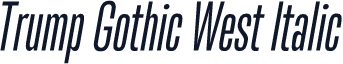 Trump Gothic West Italic