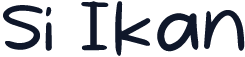 Si Ikan
