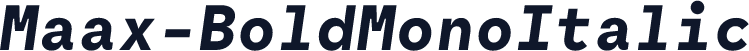 Maax-BoldMonoItalic