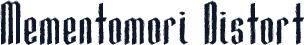Mementomori Distort