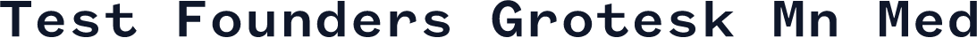 Test Founders Grotesk Mn Med