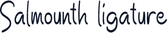 Salmounth ligature
