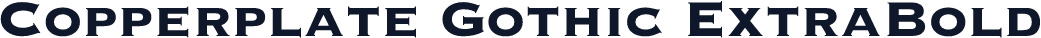 Copperplate Gothic ExtraBold