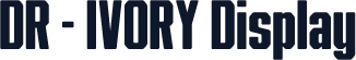 DR - IVORY Display