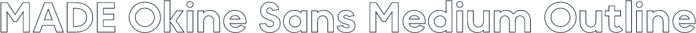 MADE Okine Sans Medium Outline