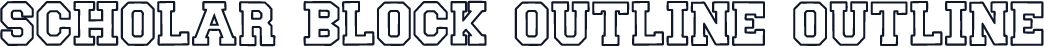 Scholar Block Outline Outline