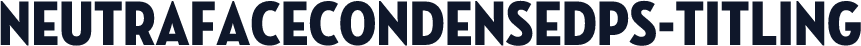 NeutrafaceCondensedPS-Titling