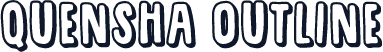 Quensha Outline