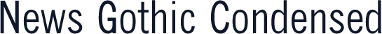 News Gothic Condensed