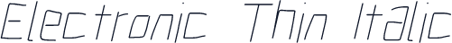 Electronic Thin Italic