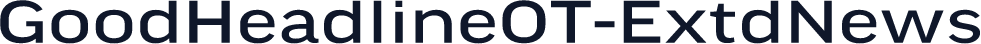 GoodHeadlineOT-ExtdNews