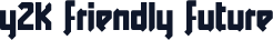 Y2K Friendly Future