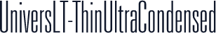 UniversLT-ThinUltraCondensed