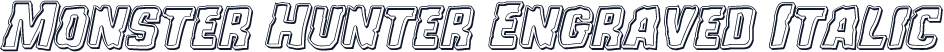 Monster Hunter Engraved Italic