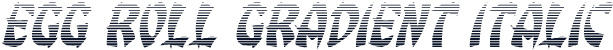 Egg Roll Gradient Italic