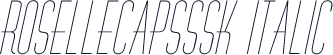 RoselleCapsSSK Italic