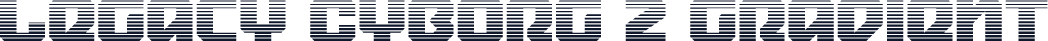 Legacy Cyborg 2 Gradient