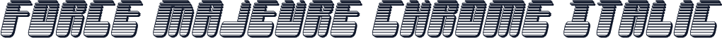 Force Majeure Chrome Italic