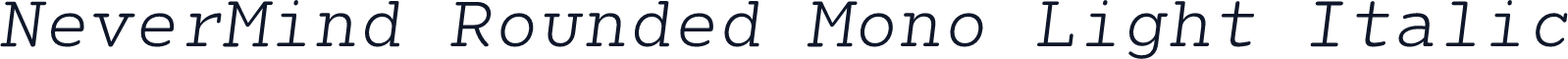 NeverMind Rounded Mono Light Italic