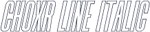 CHOXR LINE ITALIC