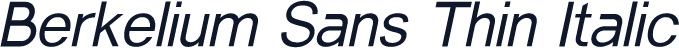 Berkelium Sans Thin Italic